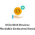 MilesWeb Review: Affordable Dedicated Hosting